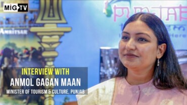 Interview with Anmol Gagan Maan, Minister of Tourism & Culture, Punjab
