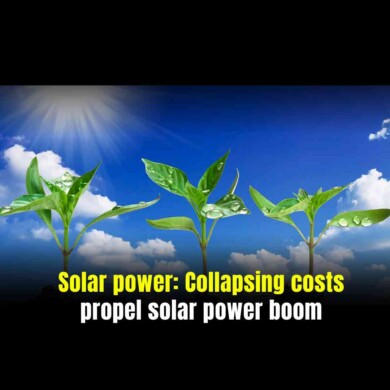 Solar power: Collapsing costs propel solar power boom