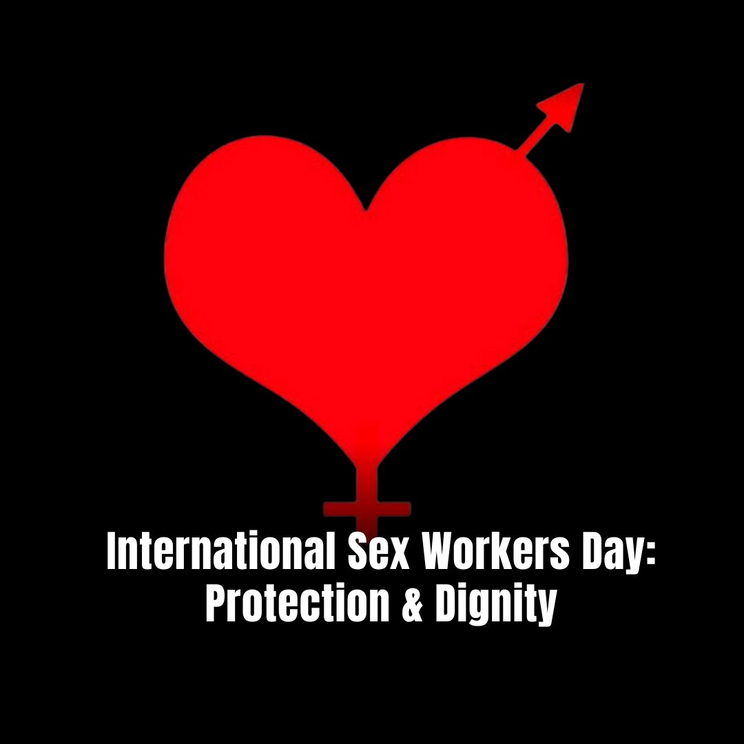 International Sex Workers Day Protection And Dignity