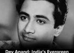 Dev Anand: India’s Evergreen Star
