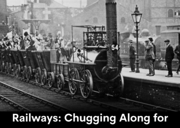 Railways: Chugging Along for 200 Year