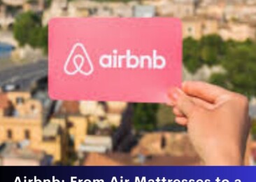 Airbnb: From Air Mattresses to a Global Accommodation Giant