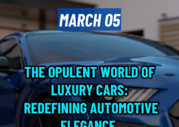 The opulent world of luxury cars: Redefining automotive elegance