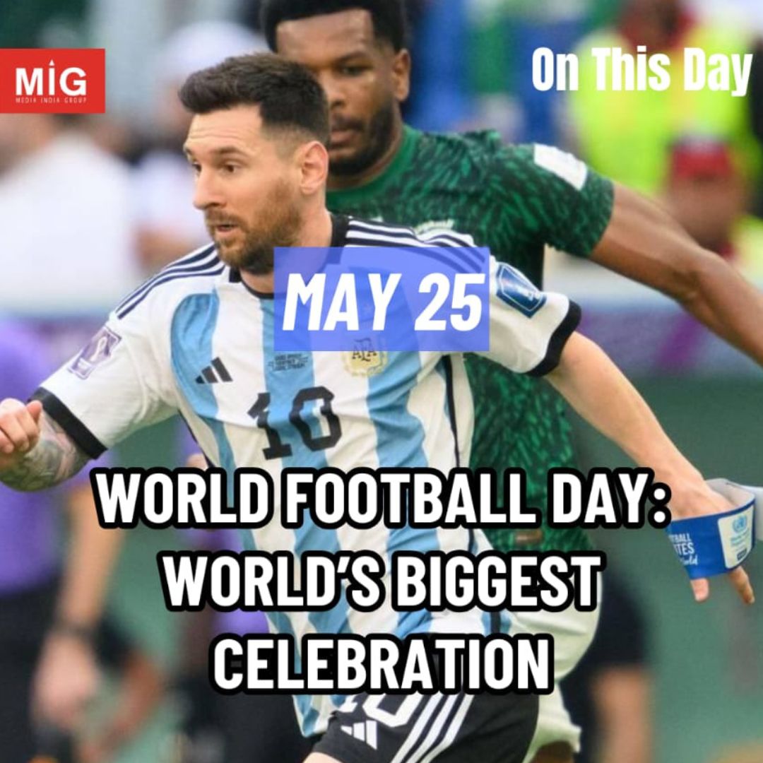 World Football Day: World’s Biggest Celebration - Media India Group