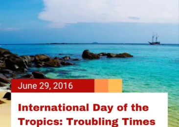 International Day of the Tropics: Troubling Times for Tropics