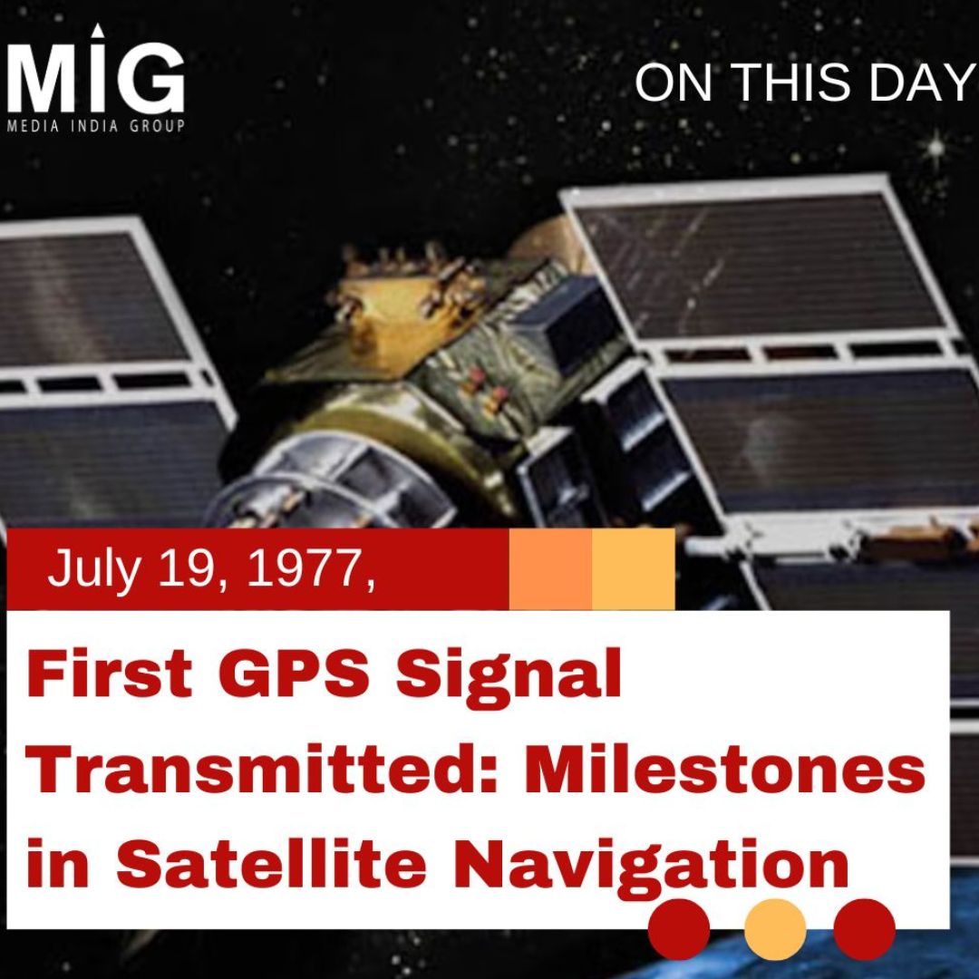 First GPS Signal Transmitted: Milestones in Satellite Navigation ...