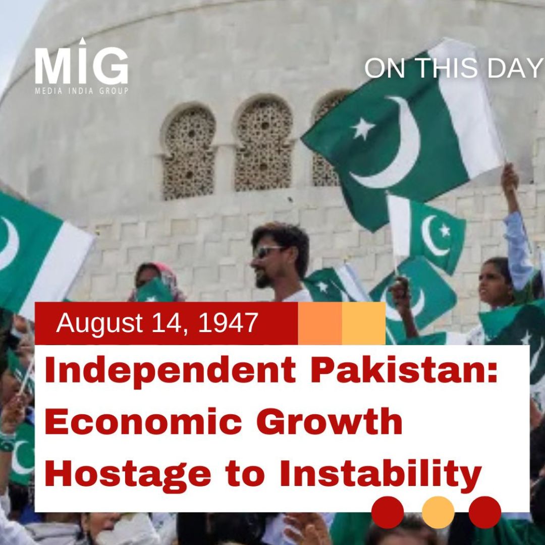 Independent Pakistan: Economic Growth Hostage to Instability - Media ...