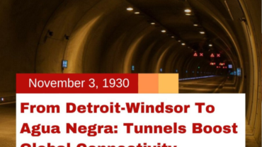 From Detroit-Windsor To Agua Negra: Tunnels Boost Global Connectivity