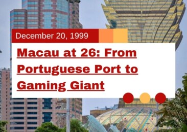 Macau at 26: From Portuguese Port to Gaming Giant