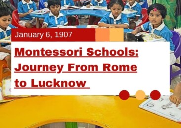 Montessori Schools: Journey From Rome to Lucknow
