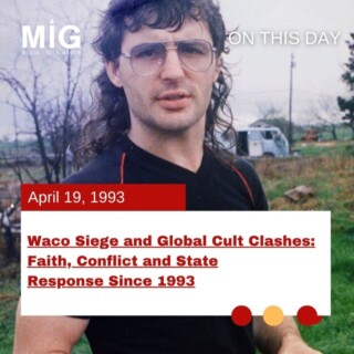 Waco Siege and Global Cult Clashes: Faith, Conflict and State Response Since 1993