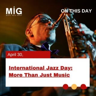 International Jazz Day: More Than Just Music