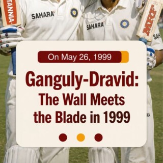 Ganguly-Dravid: The Wall Meets the Blade in 1999
